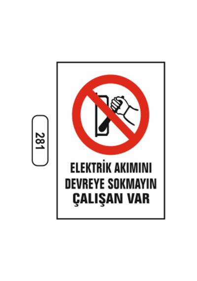 Elektrik Akımını Devreye Sokmayın Çalışan Var Uyarı Ikaz Levhası