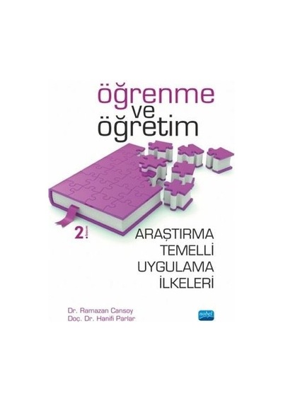 Öğrenme ve Öğretim-Araştırma Temelli Uygulama İlkeleri - Hanifi Parlar - Nobel Akademik Yayıncılık