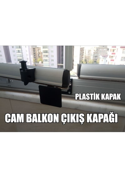 Cam Balkon Çıkış Kapağı-Cam Balkon Teker Çıkış Yeri Kapağı-Cam Ba