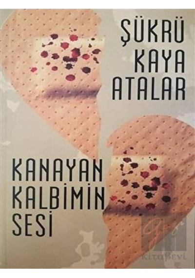 Kanayan Kalbimin Sesi - Şükrü Kaya Atalar - Yükseliş Yayınları