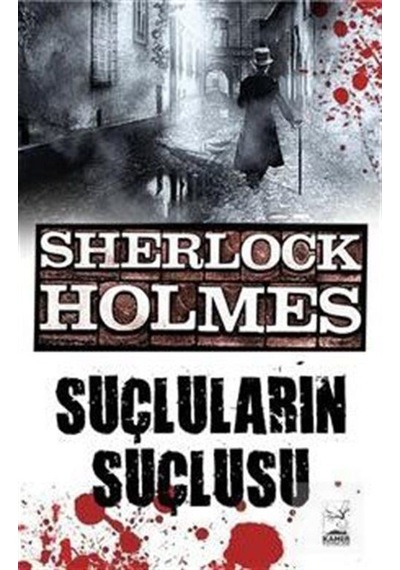 Sherlock Holmes - Suçluların Suçlusu - Sir Arthur Conan Doyle - Kamer Yayınları