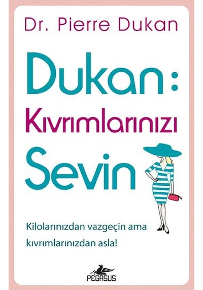 Dukan Kıvrımlarınızı Sevin Pierre Dukan Pegasus Yay