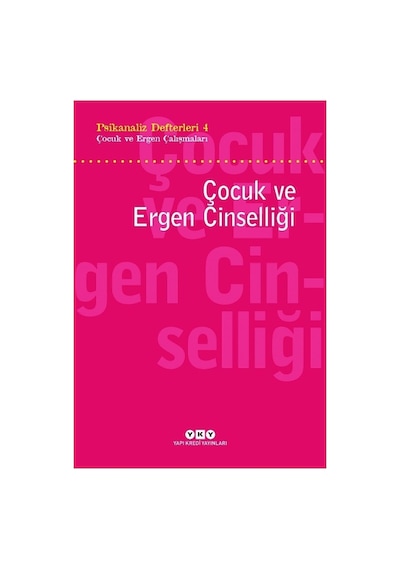 Çocuk Ve Ergen Cinselliği Üzerine Kapsamlı Bir Çalışma