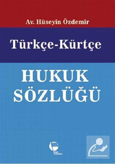 Türkçe - Kürtçe Hukuk Sözlüğü - Hüseyin Özdemir - Belge Yayınları