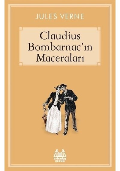 Caludius Bombarnacın Maceraları - Jules Verne - Arkadaş Yayıncılık