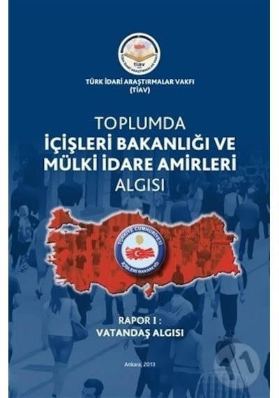 Toplumda İçişleri Bakanlığı ve Mülki İdare Amirleri Algısı -   Rapo