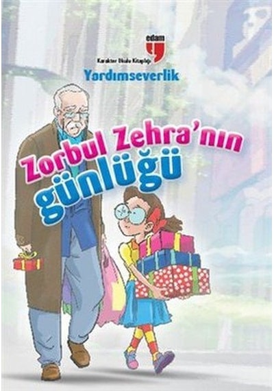 Zorbul Zehra'nın Günlüğü - Yardımseverlik - Neriman Karatekin -  Ahmet Mercan - Edam