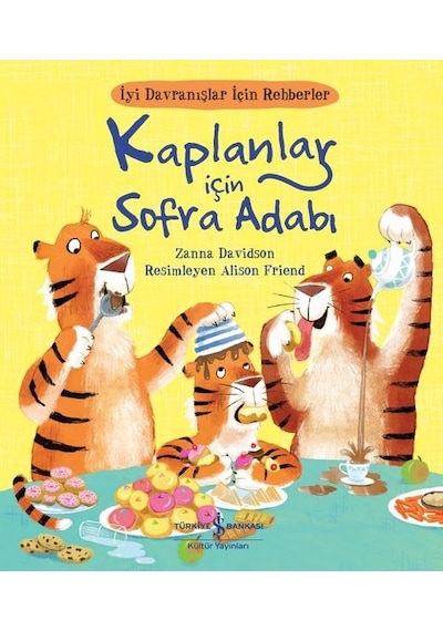 Kaplanlar için Sofra Adabı - İyi Davranışlar için Rehberler - Zanna Davidson - İş Bankası Kültür Yayınları