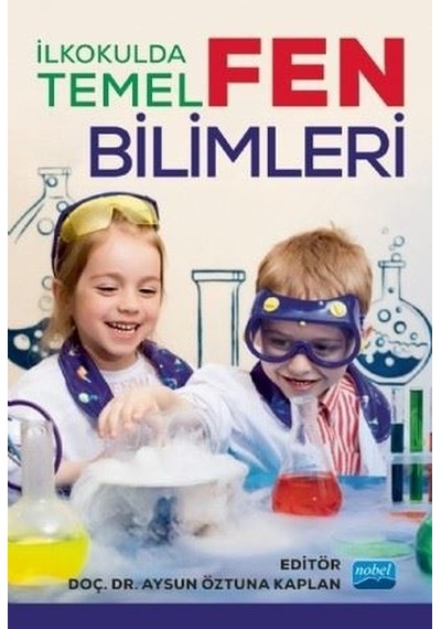 İlkokulda Temel Fen Bilimleri- Nobel Akademik Yayıncılık