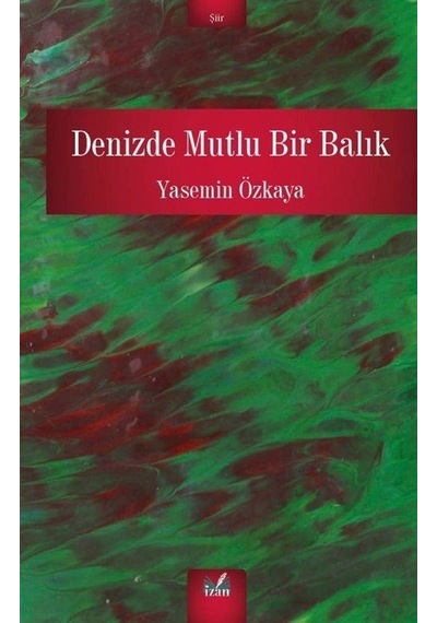 Denizde Mutlu Bir Balık - Yasemin Özkaya - İzan Yayıncılık