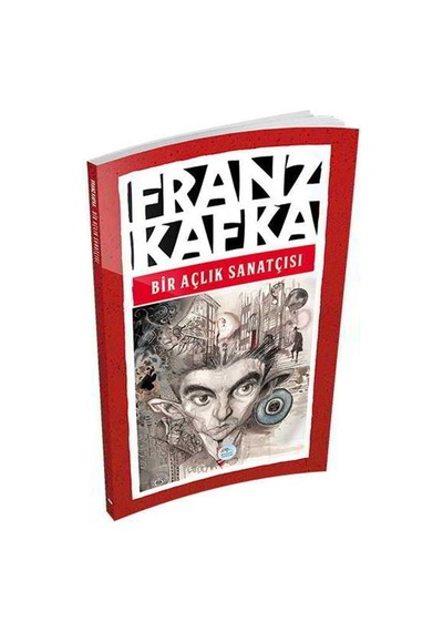 Bir Açlık Sanatçısı - Franz Kafka - Mavi Çatı Yayınları
