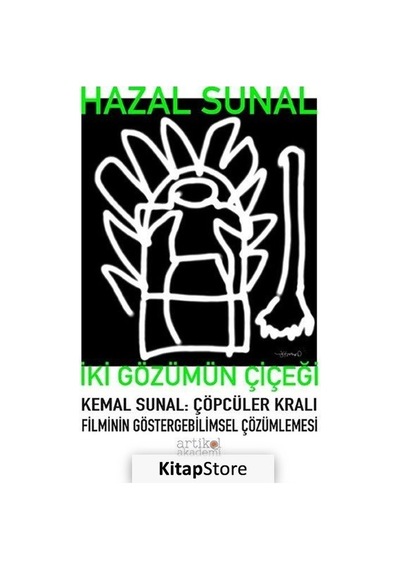 İki Gözümün Çiçeği - Kemal Sunal: Çöpçüler Kralı Filminin Göstergebilimsel Çözümlemesi - Hazal Sunal - Artikel Akademi