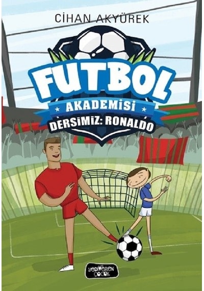 Futbol Akademisi-Dersimiz: Ronaldo - Cihan Akyürek - Yediveren Çocuk