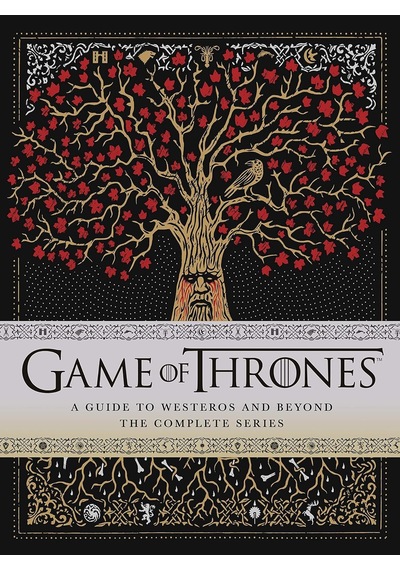 Game Of Thrones: A Guide To Westeros And Beyond: The Only Official Guide To The Complete Hbo Tv Seri