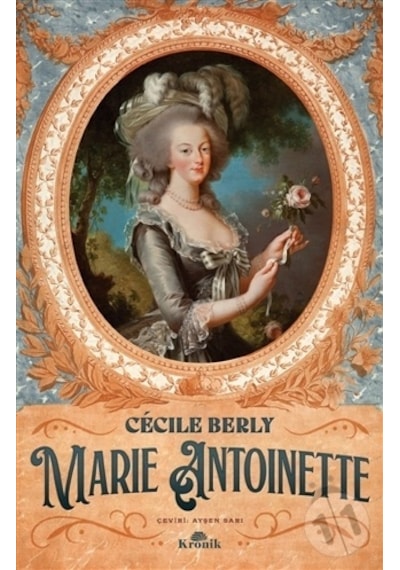 Marie Antoinette - Cecile Berly - Kronik Kitap