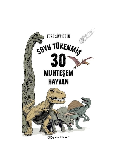 Soyu Tükenmiş 30 Muhteşem Hayvan / Töre Sivrioğlu