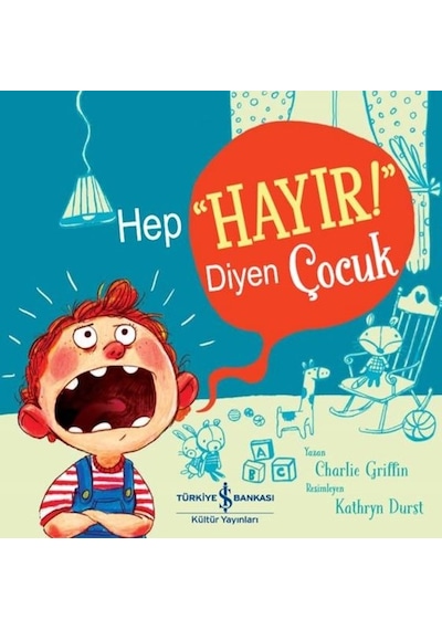 Hep Hayır! Diyen Çocuk - Charlie Griffin - İş Bankası Kültür Yayınları