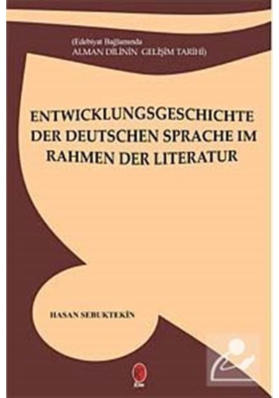 Edebiyat Bağlamında Alman Dilinin Gelişim Tarihi - Hasan Sebuktekin - Kriter
