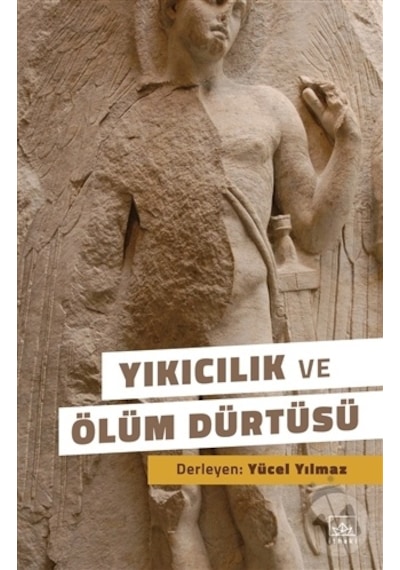 Yıkıcılık ve Ölüm Dürtüsü- İthaki Yayınları
