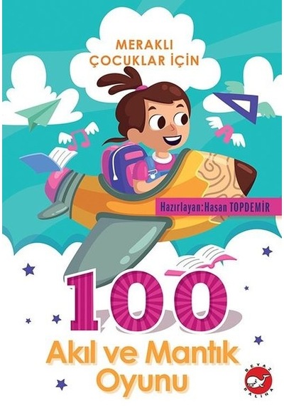 Meraklı Çocuklar için 100 Akıl ve Mantık Oyunu- Beyaz Balina Yayınları