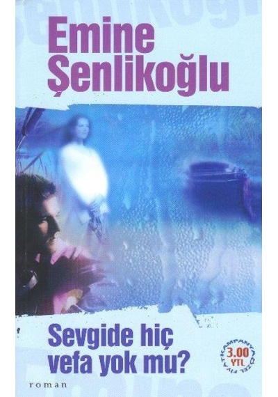 Sevgide Hiç Vefa Yok Mu ? - Emine Şenlikoğlu - Mektup Yayınları