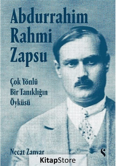 Abdurrahim Rahmi Zapsu - Çok Yönlü Bir Tanıklığın Öyküsü - Necat Zanyar - Doğan Solibri