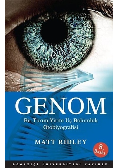 Genom: Bir Türün Yirmi Üç Bölümlük Otobiyografisi  - Matt Ridley  - Boğaziçi Üniversitesi Yayınevi