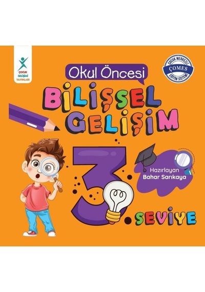 Okul Öncesi Bilişsel Gelişim 3. Seviye - Bahar Sarıkaya - Çocuk Gelişimi Yayınları