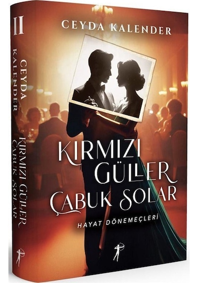 Kırmızı Güller Çabuk Solar Iı / Hayat Dönemeçleri Ciltli / C...