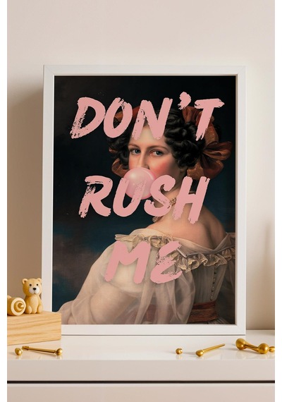 Dont Rush Me Pembe Sakız Balonlu Kadın Çerçeveli Tablo Genç Odası Dekoru Klasik Portre Altered Art