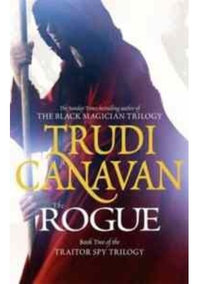 The Rogue: The Traitor Spy Trilogy: Book Two - Trudi Canavan - Orbit
