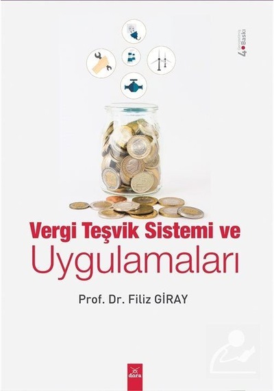 Vergi Teşvik Sistemi ve Uygulamaları / Doç. Dr. Filiz Giray