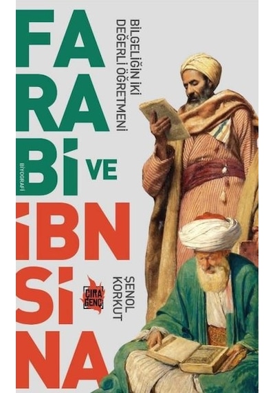 Farabi ve İbn Sina - Şenol Korkut - Çıra Genç