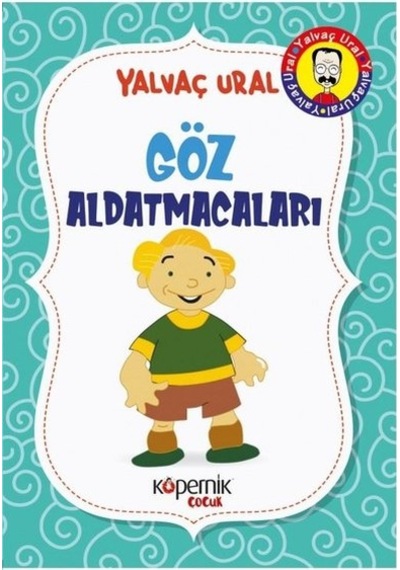 Göz Aldatmacaları - Yalvaç Ural - Kopernik Çocuk