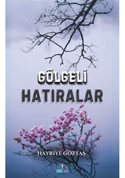 Gölgeli Hatıralar / Hayriye Göztaş