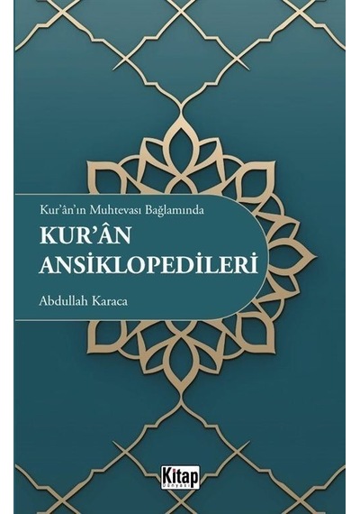 Kur'an'ın Muhtevası Bağlamında Kur'an Ansiklopedileri - Abdullah Karaca - Kitap Dünyası