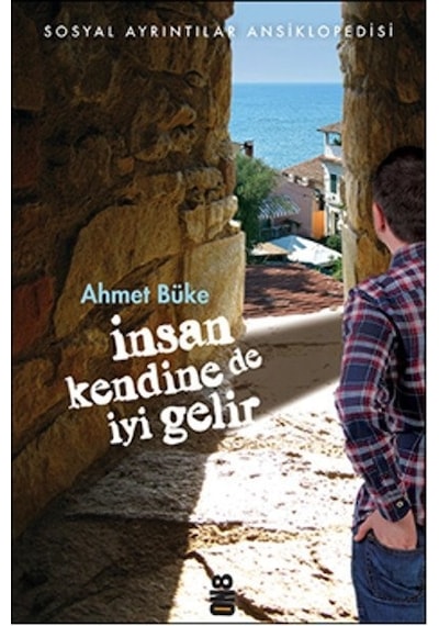 İnsan Kendine De İyi Gelir - Ahmet Büke - On8 Kitap
