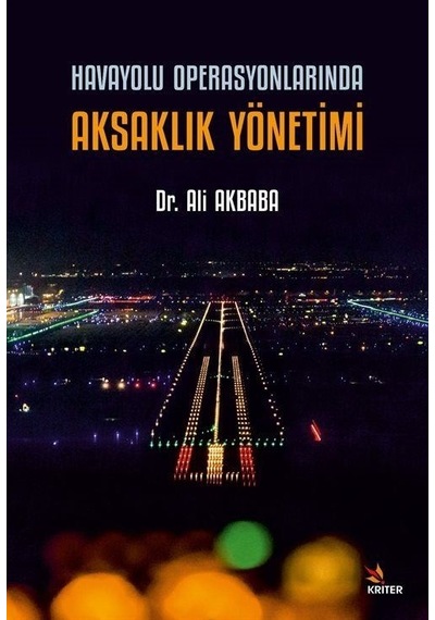 Havayolu Operasyonlarında Aksaklık Yönetimi - Ali Akbaba - Kriter