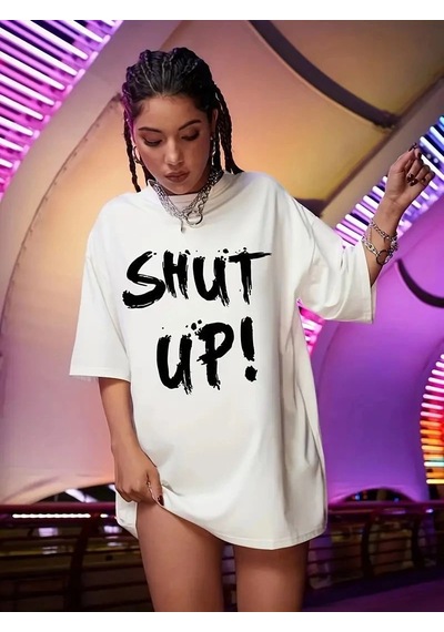 Kadın Shut Up Baskılı Tişört Kısa Kol Bisiklet Yaka Oversize T-shirt - Beyaz
