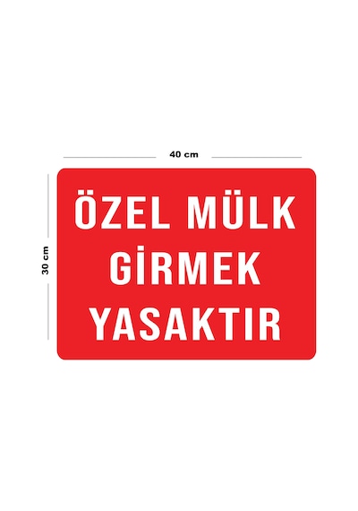 Metal Özel Mülk Girmek Yasaktır 30 Cm X 40 Cm A3 Büyüklüğünde Uyarı Levhası Yönlendirme Tabelası