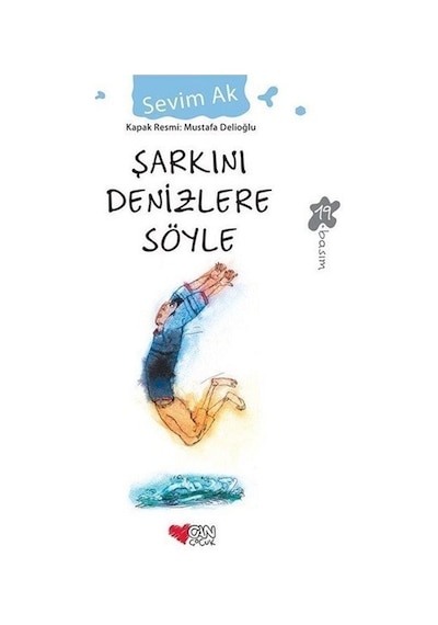 Şarkını Denizlere Söyle - Sevim Ak - Can Çocuk Yayınları