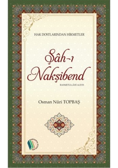 Şah-ı Nakşibend - Osman Nuri Topbaş 9786053022282