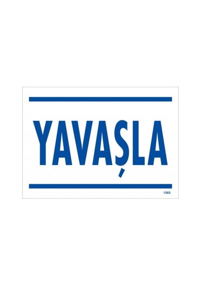Yavaşla Uyarı Levhası 25X35 Kod:1565 (475972680)