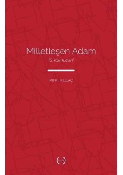Milletleşen Adam - Rıfkı Kulaç - Islık Yayınları