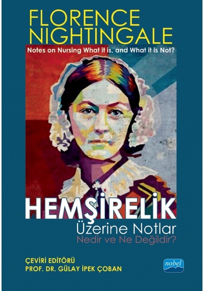 Hemşirelik Üzerine Notlar Nedir ve Ne Değildir? - Nobel Akademik Yayıncılık