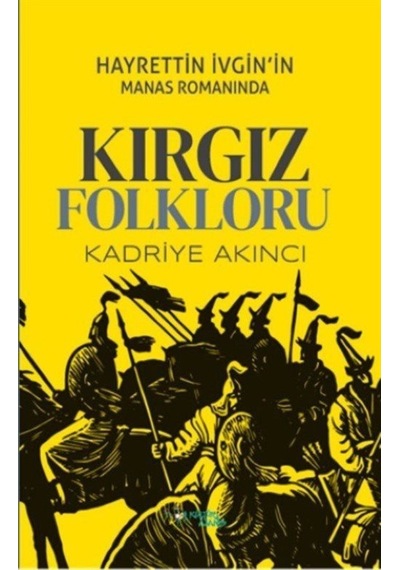 Hayrettin Ivgin'In Manas Romanında Kırgız Folkloru / Kadriye A... 9786053252214
