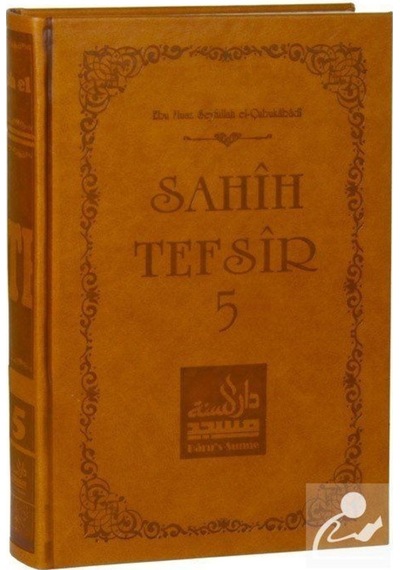 Sahih Tefsir Cilt 5- Kur'an-ı Kerim Tefsiri (Termo Cilt) / Ebu... 9786056615559