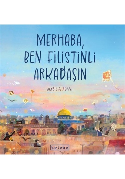 Merhaba, Ben Filistinli Arkadaşın / Nabila Adani