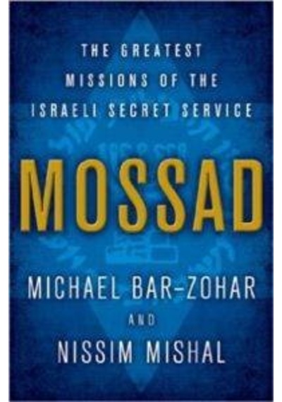Mossad: The Greatest Missions of the Israeli Secret Service 9780062123411
