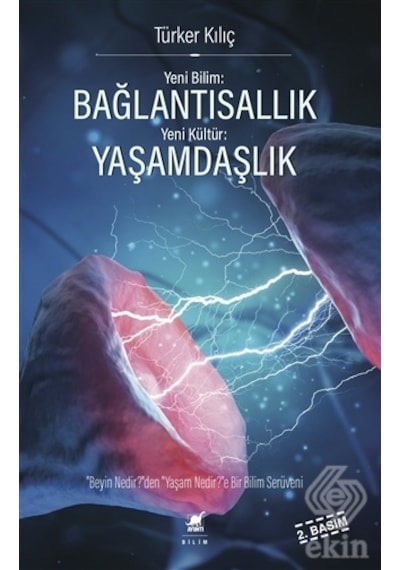 Yeni Bilim: Bağlantısallık  - Yeni Kültür: Yaşamdaşlık  - Türker Kılıç  - Ayrıntı Yayınları